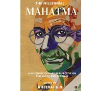 The Millennial Mahatma: A Multidisciplinary Perspective on Relevance and Renewal