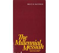 The Millennial Messiah: The Second Coming of the Son of Man