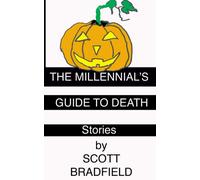 The Millennial's Guide to Death: Stories