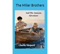 The Miller Brothers and the Amazon Adventure