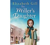 The Miller's Daughter : Will she be forever destined to the workhouse?
