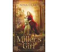 The Miller's Girl: A Rumpelstiltskin Fairy Tale