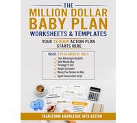 The Million Dollar Baby Plan Worksheets & Templates: Your Step-by-Step Action Plan to Build Wealth for Your Child From Birth Using Proven Financial ... Planning Tools (NGA Financial Wealth Series)