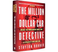 The Million-Dollar Car Detective: Inside the Worldwide Hunt for a Stolen $7 Million Car