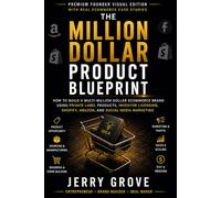 The Million Dollar Product Blueprint: How to Build a Multi-Million Dollar Ecommerce Brand Using Private Label Products, Inventor Licensing, Shopify, ... Dollar E-commerce Business Blueprint Series)