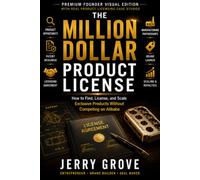 The Million Dollar Product License: How to Find, License, and Scale Exclusive Products Without Competing on Alibaba: 3 (The Million Dollar Series)