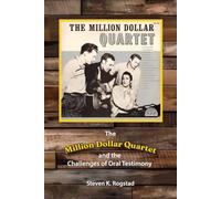 The Million Dollar Quartet and the Challenges of Oral Testimony