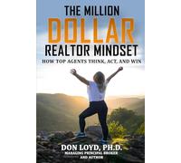 The Million Dollar Realtor Mindset: How Top Agents Think, Act, and Win