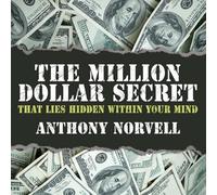 The Million Dollar Secret That Lies Hidden Within Your Mind Lib/E