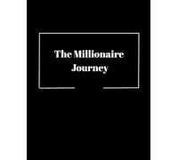 The Millionaire Journey: Your Path from Vision to Victory