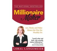 The Millionaire Maker: Act, Think, and Make Money the Way the Wealthy Do (BUSINESS BOOKS)