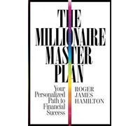 The Millionaire Master Plan: Your Personalized Path to Financial Success