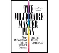 The Millionaire Master Plan: Your Personalized Path to Financial Success: Written by Roger James Hamilton, 2014 Edition, Publisher: Business Plus [Hardcover]