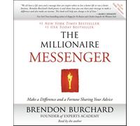 The Millionaire Messenger: Make a Difference and a Fortune Sharing Your Advice