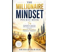 The Millionaire Mindset Pocket Book: "79 Powerful Quotes and Daily Lessons to Build Wealth, Success & Financial Freedom"