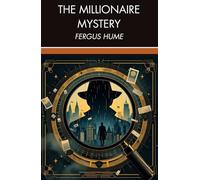 The Millionaire Mystery: A Twisty Victorian Mystery