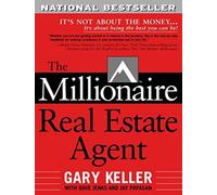 The Millionaire Real Estate Agent – It's Not About The Money...It's About Being The Best You Can Be!