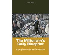 The Millionaire's Daily Blueprint: book planner journal checklist