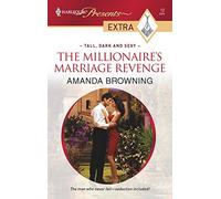The Millionaire's Marriage Revenge (Harlequin Presents Extra)