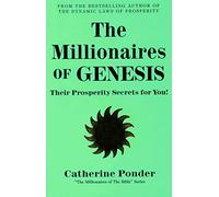 The Millionaires of Genesis: Their Prosperity Secrets for You!: Their Prosperity Secrets for You! (The Millionaires of the Bible Series)