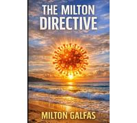 The Milton Directive: A Deadly Pathogen. A Buried Truth. A Family Running Out of Time. (The Milton Group)