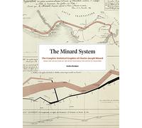 The Minard System: The Graphical Works of Charles-Joseph Minard