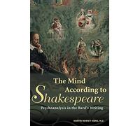 The Mind According to Shakespeare: Psychoanalysis in the Bard's Writing