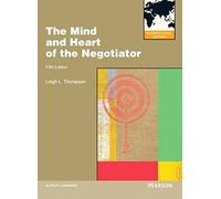 The Mind and Heart of the Negotiator: International Edition