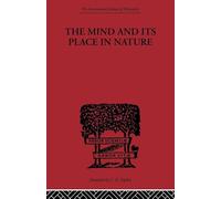 The Mind and its Place in Nature (International Library of Philosophy)