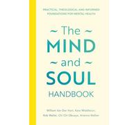 The Mind and Soul Handbook: Practical, theological and informed foundations for mental health