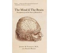 (The Mind and the Brain: Neuroplasticity and the Power of Mental Force) By Schwartz, Jeffrey M. (Author) Paperback on 14-Oct-2003