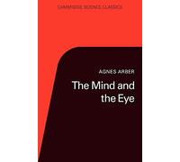 The Mind and the Eye: A Study of the Biologist's Standpoint (Cambridge Science Classics)