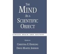 The Mind as a Scientific Object: Between brain and culture