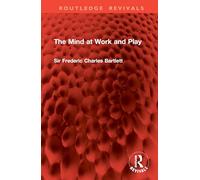 The Mind at Work and Play (Routledge Revivals)