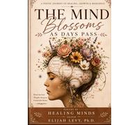 The Mind Blossoms as Days Pass: Poetry by Healing Minds