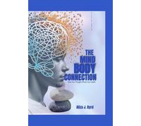 The mind body connection: How your thought affect your health