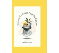 The Mind-Body Connection: Understanding the Link Between Mental and Physical Health