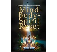 The Mind-Body-Spirit Reset: A 30-Day Journey to Holistic Wellness (5.Spiritual Awakening)