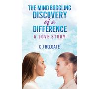 The Mind Boggling Discovery of a Difference : A Love Story