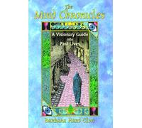 The Mind Chronicles: A Visionary Guide into Past Lives