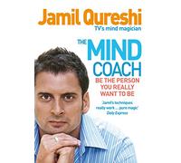 The Mind Coach: Be the person you really want to be