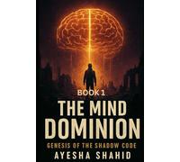 The Mind Dominion: Genesis of the Shadow Code: The Dominion Archives - Book One
