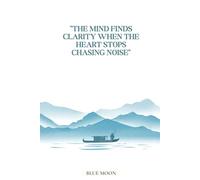 The Mind Finds Clarity When the Heart Stops Chasing Noise - Squared Notebook | 100 Pages | Inspirational Cover: To organize your thoughts and quiet your mind