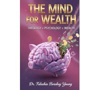 The Mind for Wealth: Theology + Psychology = Wealth