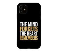 The Mind Forgets The Heart Remembers Bereavement Counselor Case for iPhone 11