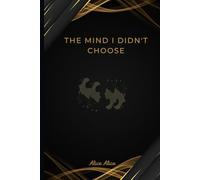 The Mind I Didn’t Choose: A Journal to Write Out What Was Written Into You. Inside. you’ll find mindful prompts. reflection pages. and gentle ... simple mini-rituals and self-awareness.