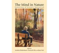 The Mind in Nature : Extensions of Ecstatic Naturalism