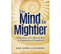 The Mind is Mightier : Reflections on the Historic Rise of Cognition and Complexity