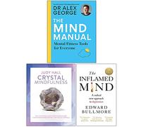 The Mind Manual, Crystal Mindfulness, The Inflamed Mind 3 Books Collection Set