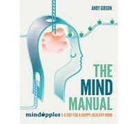 The Mind Manual: Mindapples 5 a Day for a Happy, Healthy Mind